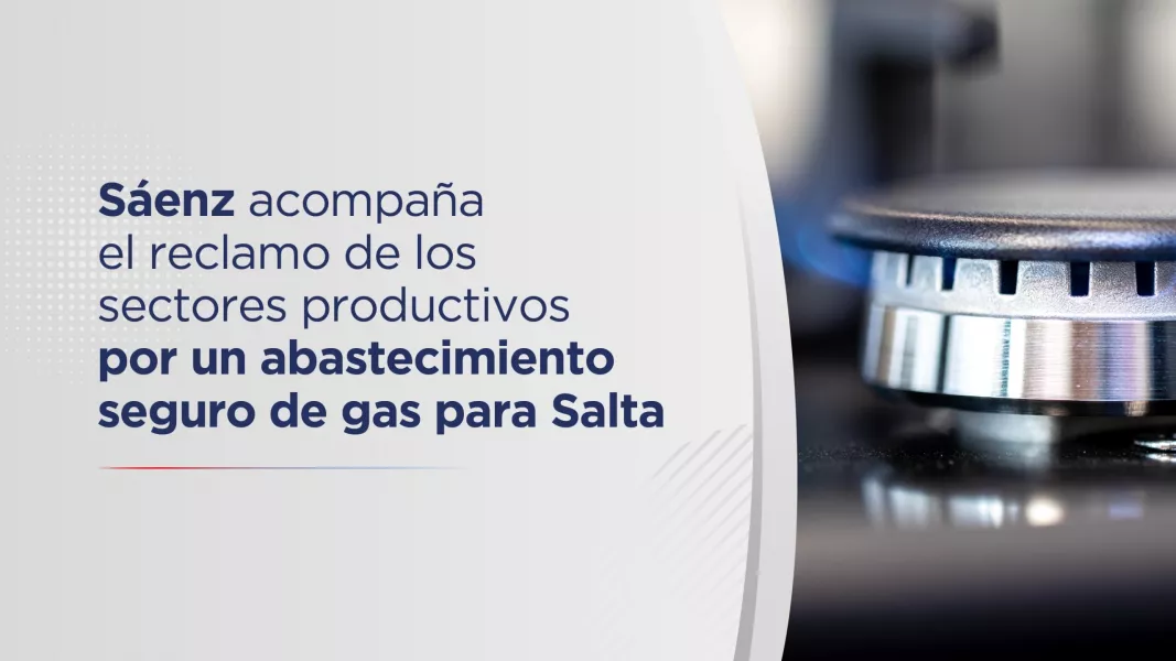 Sáenz y empresarios salteños exigen a la Nación un plan urgente para garantizar el gas natural y evitar parates industriales en invierno